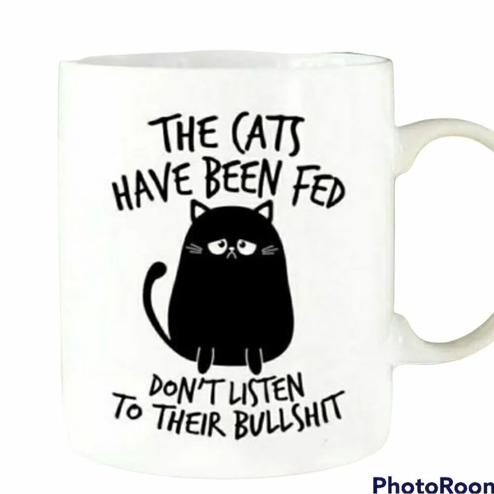 COPY - ***Coffee Mug, The cats have been fed